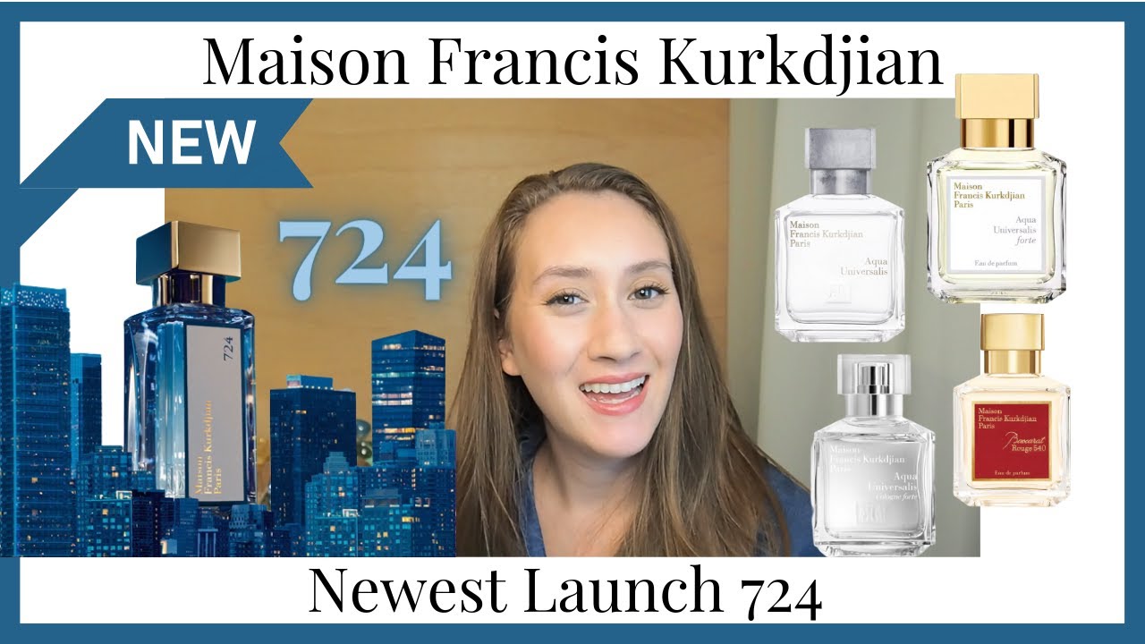 NEW Maison Francis Kurkdjian 724 Comparing it to the Aqua Universalis line | Baccarat rival?