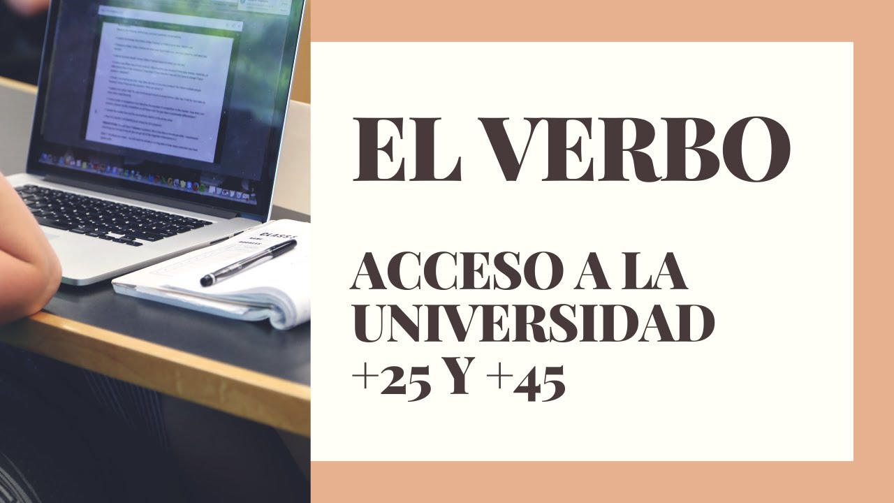 El verbo: Acceso a la Universidad para mayores de 25 y 45 años ¿qué cae en el examen?