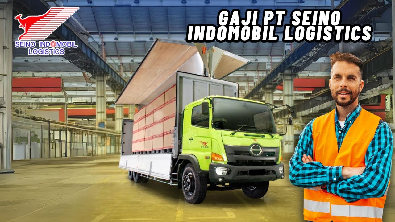 Gaji PT Seino Indomobil Logistics dari General Manager Sampai Driver