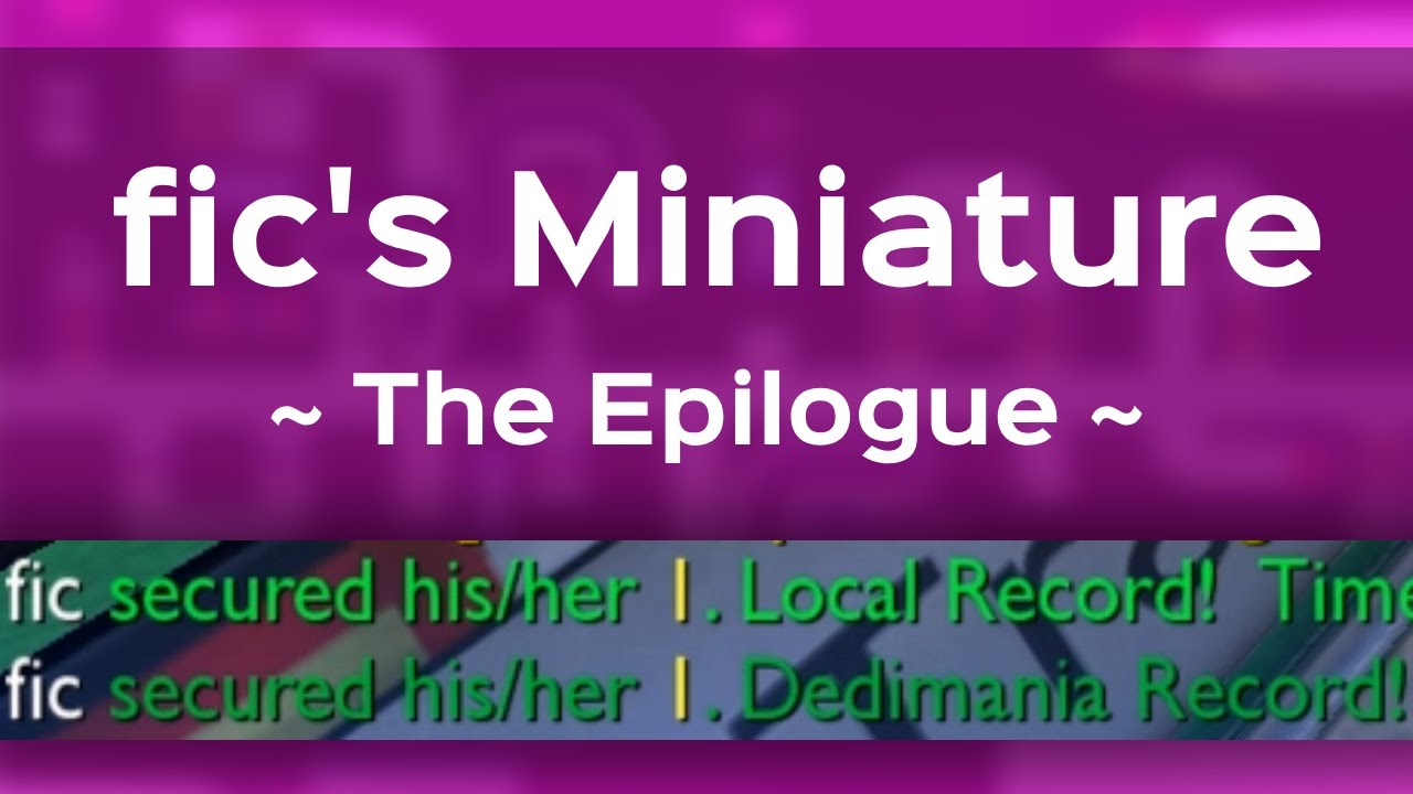 fic's Miniature - The Epilogue | Trackmania Live Dedi WRs