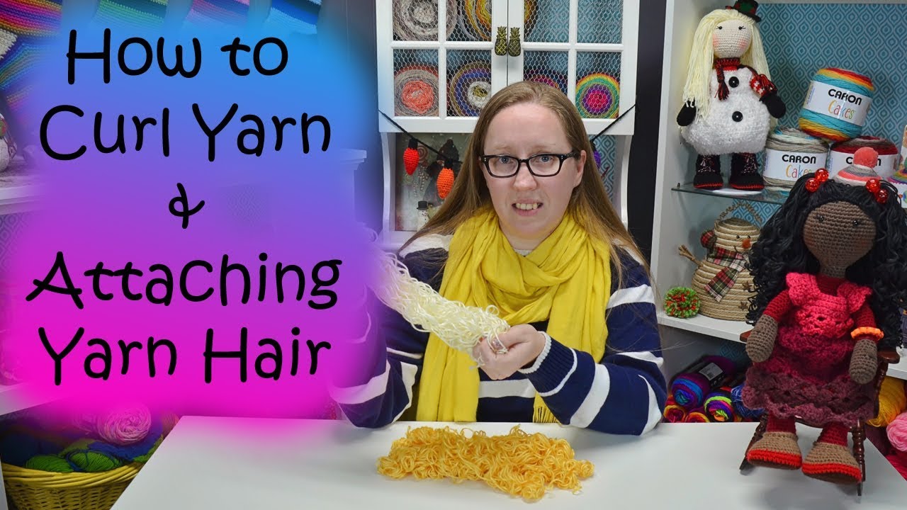 How to Curl Yarn & Attaching Yarn Hair