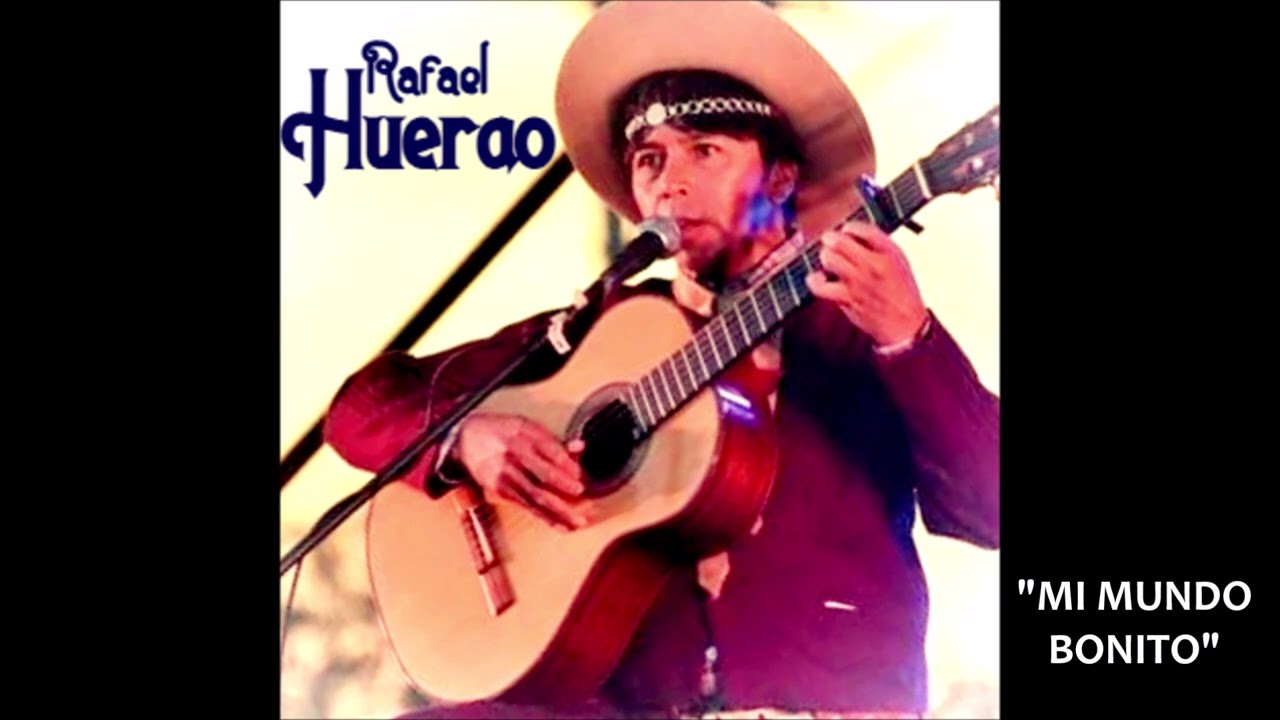 MI MUNDO BONITO - RAFAEL HUERAO