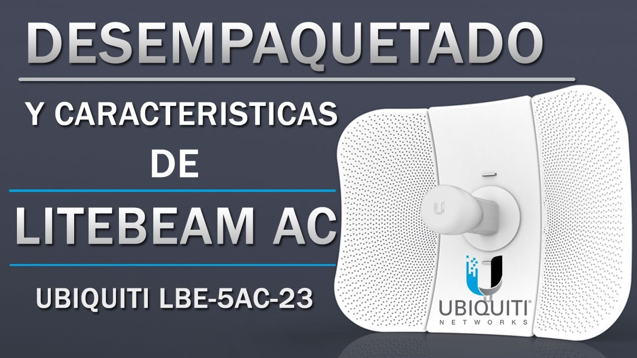 Unboxing y características de Lite Beam AC