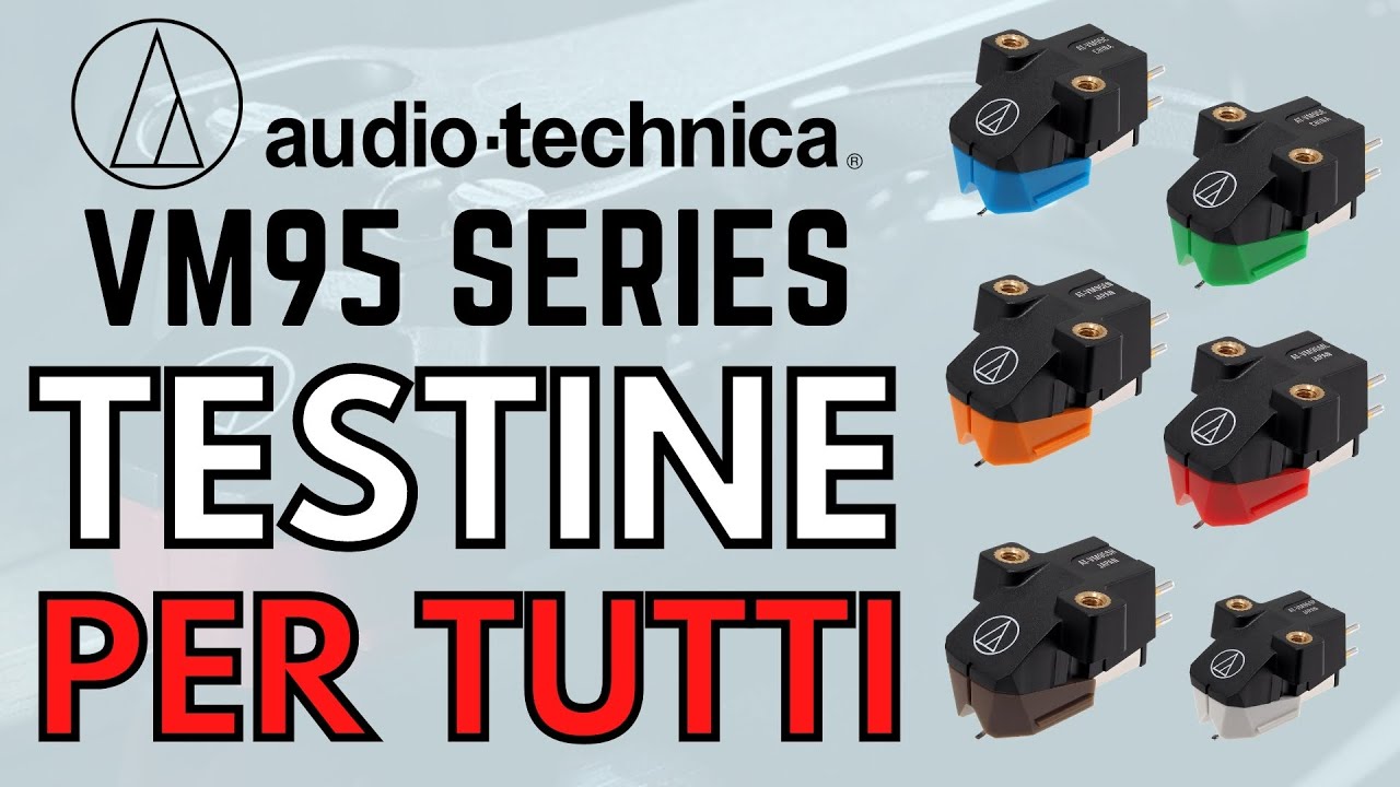 TESTINE GIRADISCHI Audio-Technica AT-VM95 Series ● VM95 C | E | EN | ML | SH | SP