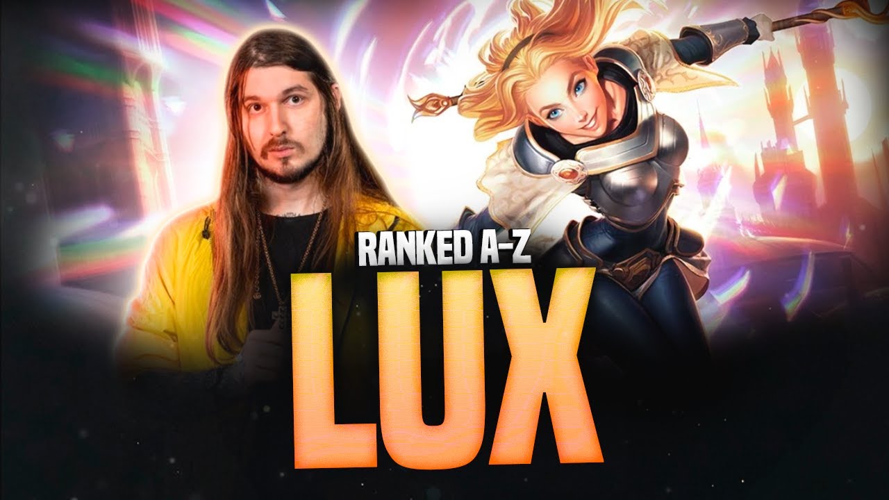 RANKED A-Z: LUX! LEAGUE OF LEGENDS!