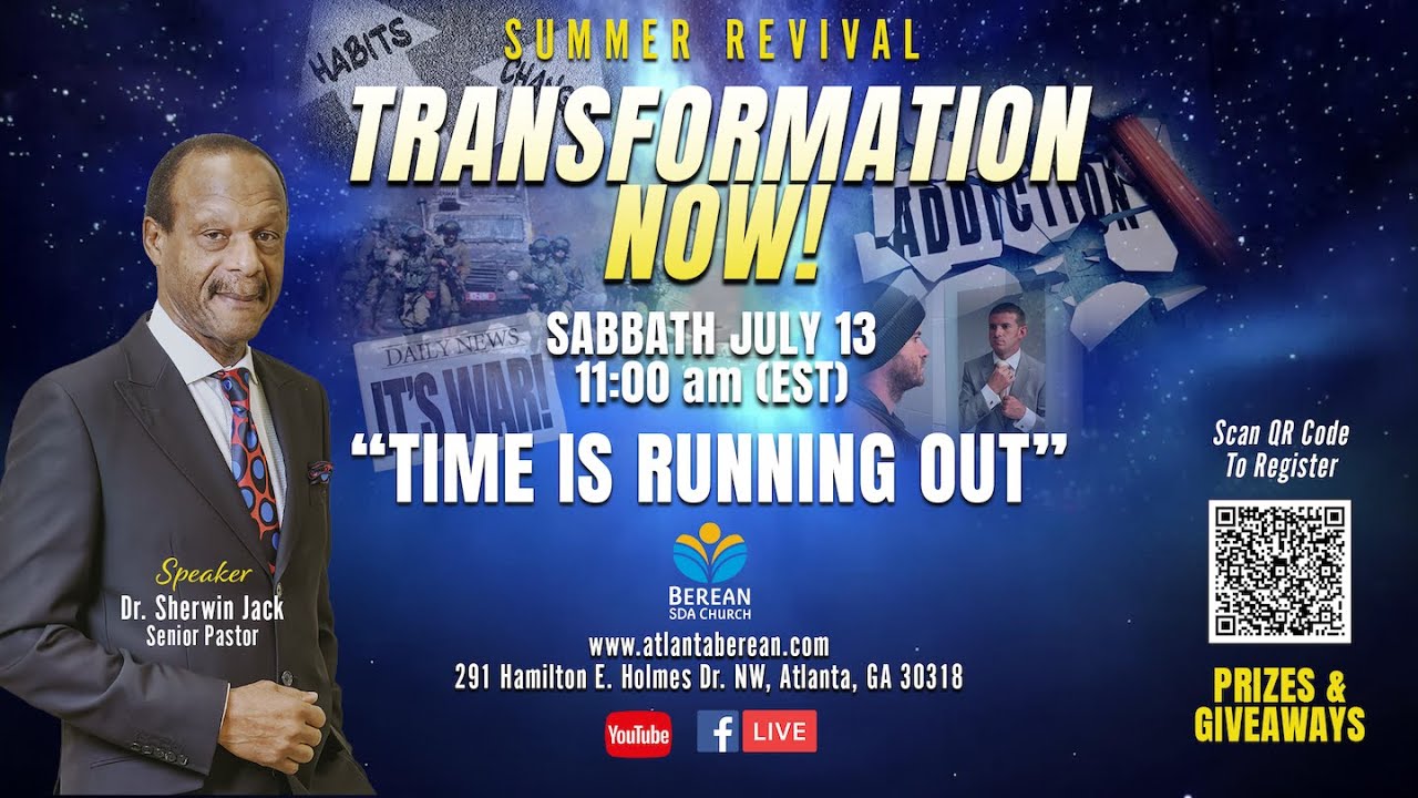 Sabbath Worship at Atlanta Berean | July 13, 2024 | Transformation Now! | Time is Running Out