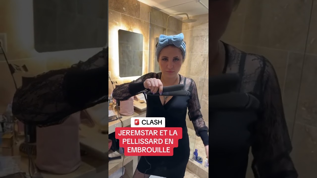 JEREMSTAR ET LA PELLISSARD EN EMBROUILLE