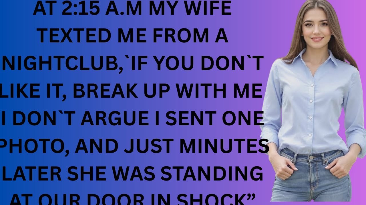 At 215 a m , My Wife Texted Me From a Nightclub, ‘If You Don’t Like It, Break Up With...