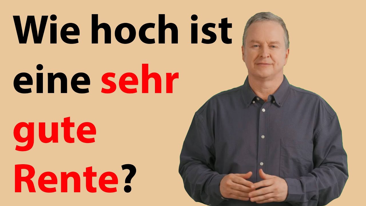 Wie hoch ist eine sehr gute Rente?