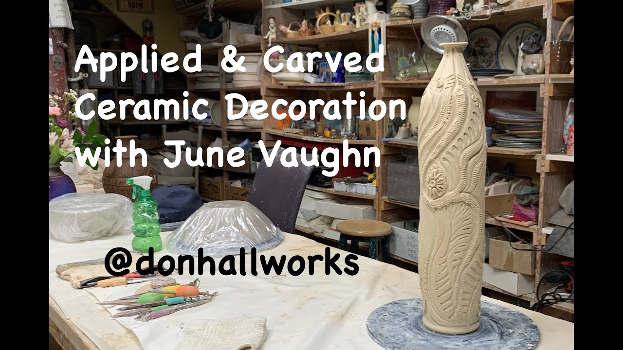 Applied & Carved Ceramic Decoration With June Vaughn