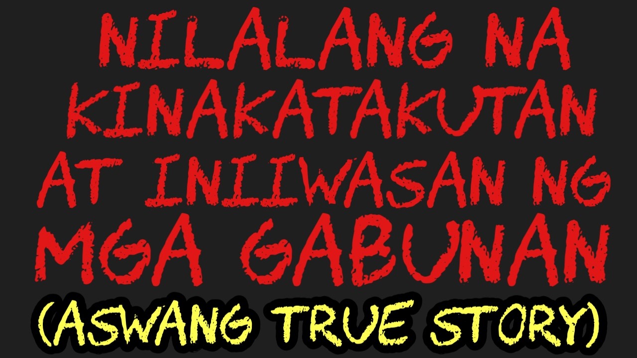 NILALANG NA KINAKATAKUTAN AT INIIWASAN NG MGA GABUNAN (Aswang True Story)