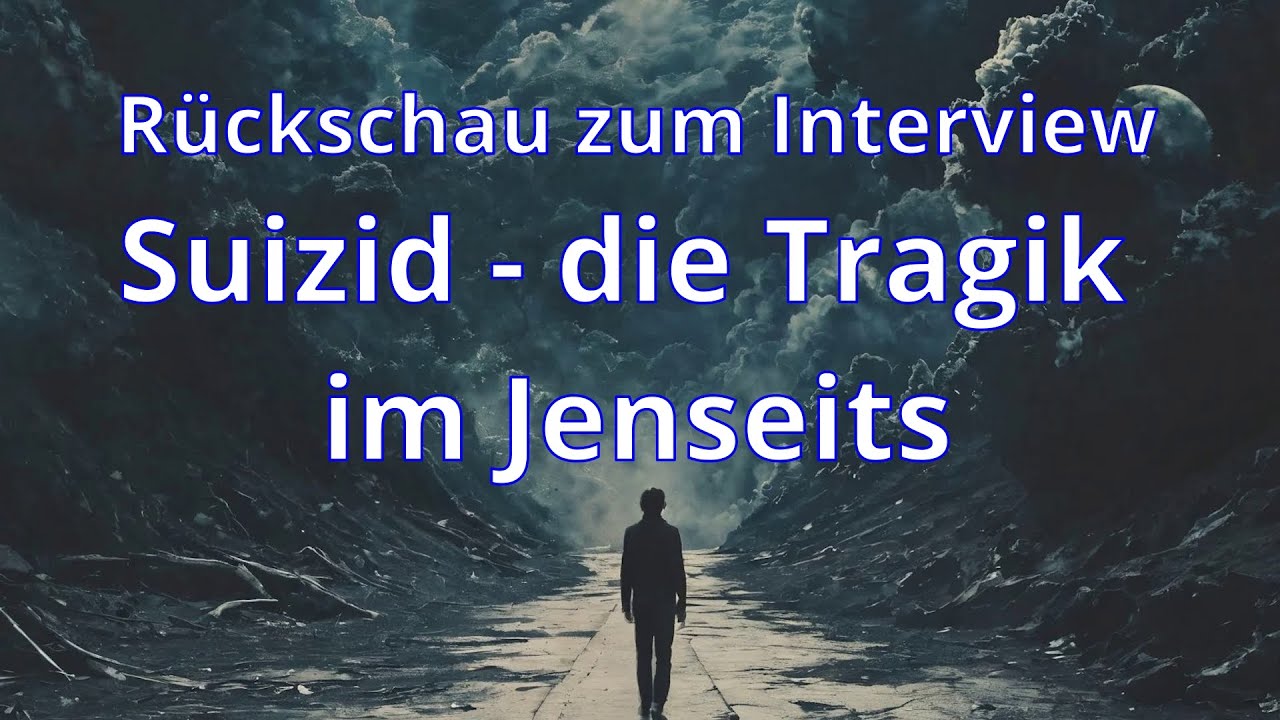 R&uuml;ckschau zum Interview : Suizid - die Tragik im Jenseits