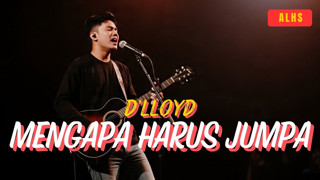 Mengapa Harus Jumpa – D’Lloyd | Cover by ALHS | Lagu Nostalgia Penuh Kenangan