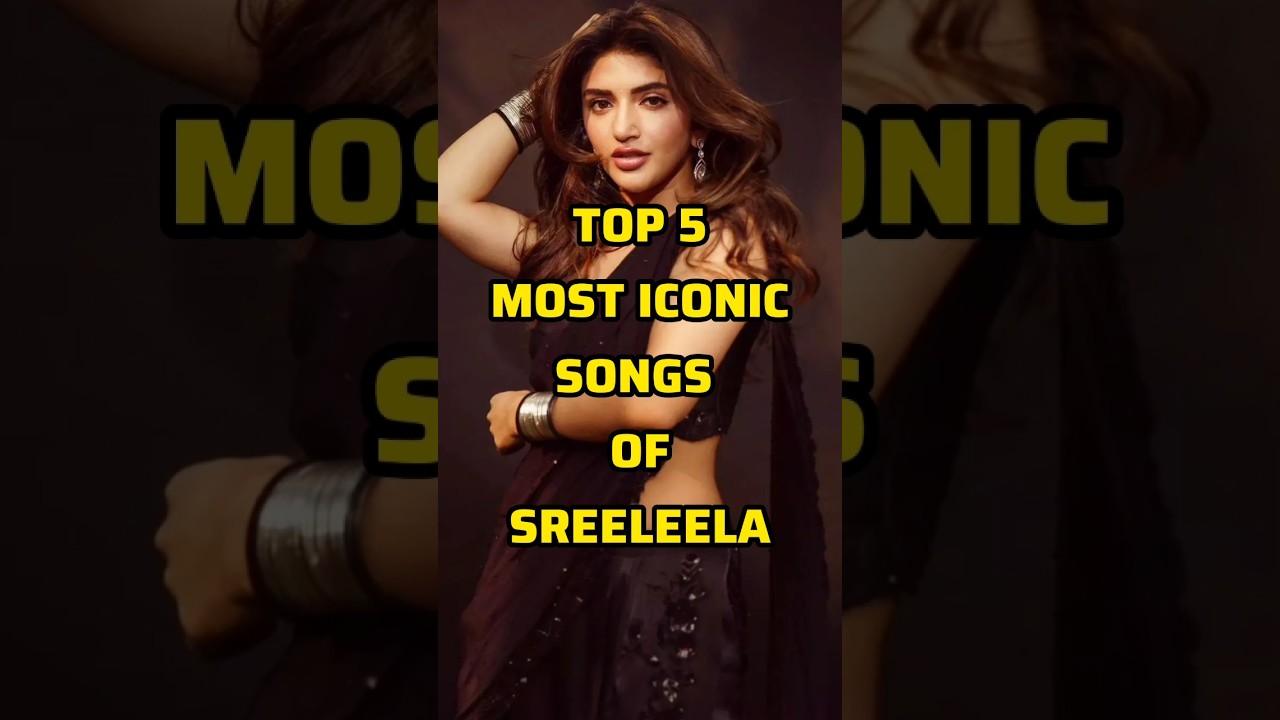 Top 5 Most Iconic Songs Of SreeLeela #shorts #iconic #songs #south #india #sreeleela #telugu #viral