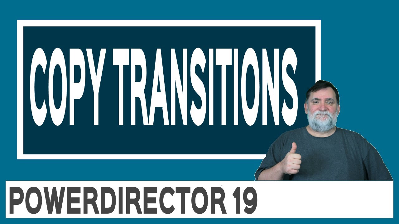 PowerDirector 19 - Copy Transition
