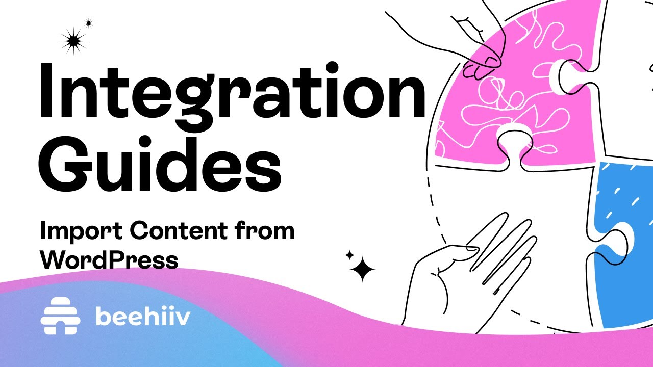 Import Content from WordPress - beehiiv Integration Guides (Tutorial)