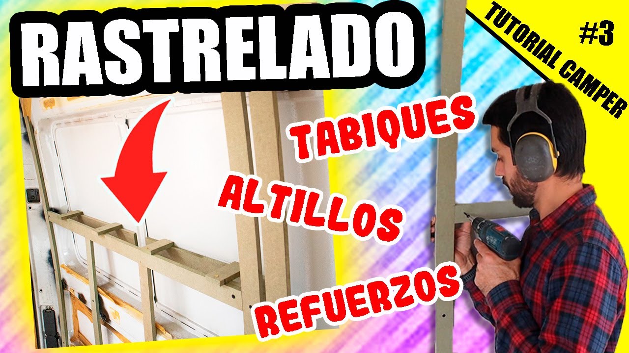 CÓMO hacer el RASTRELADO en una Furgoneta Camper PASO A PASO | Camperizar Furgoneta Cap. 3