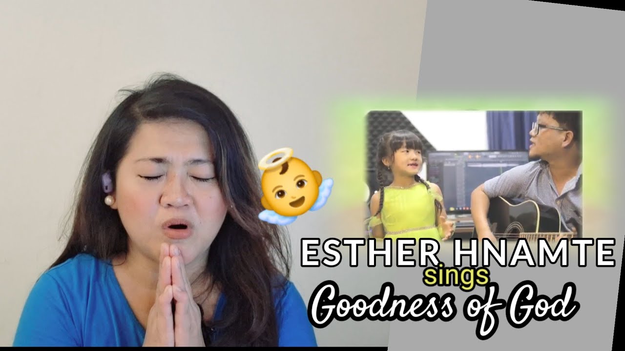 Esther Hnamte | Beautiful  cover | 'Goodness of God' - MY first time to react to Esther