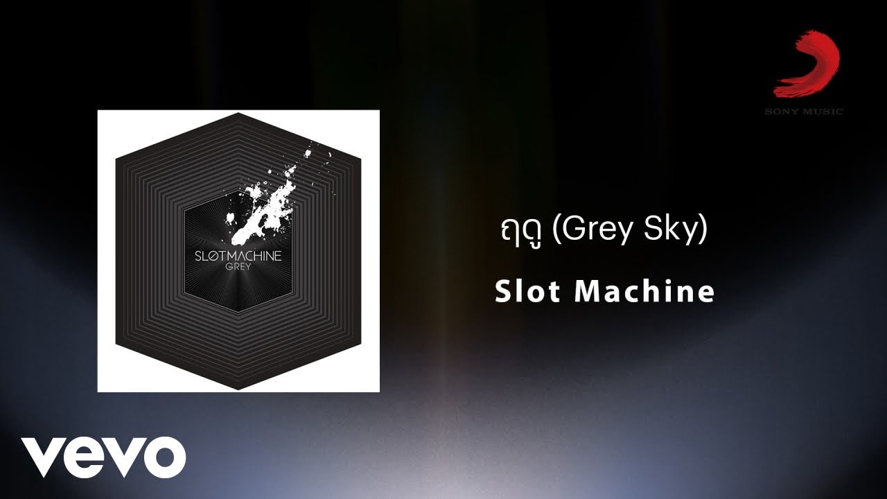 Slot Machine - ฤดู (Grey Sky) (Official Lyric Video)
