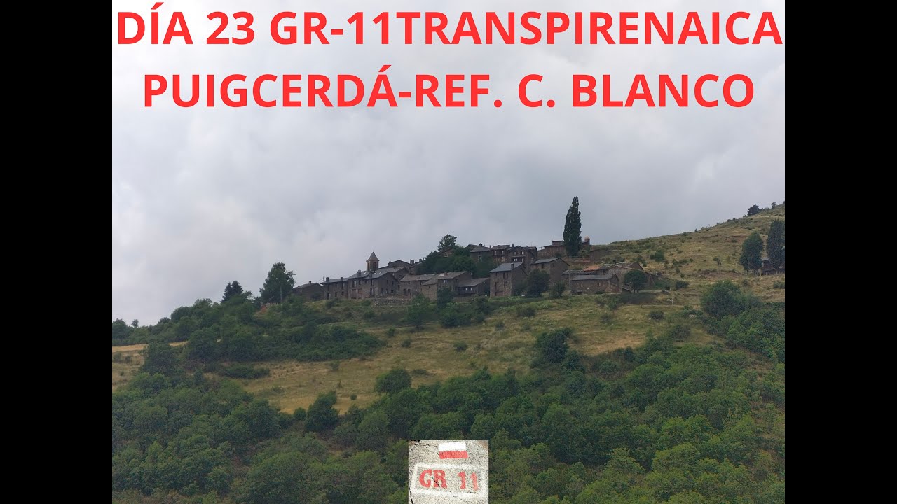 DIA 23 GR 11 TRANSPIRENAICA PUIGCERDÁ REF  CORRAL BLANCO