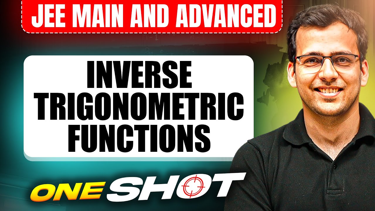 INVERSE TRIGONOMETRIC FUNCTIONS in One Shot: All Concepts & PYQs Covered | JEE Main & Advanced