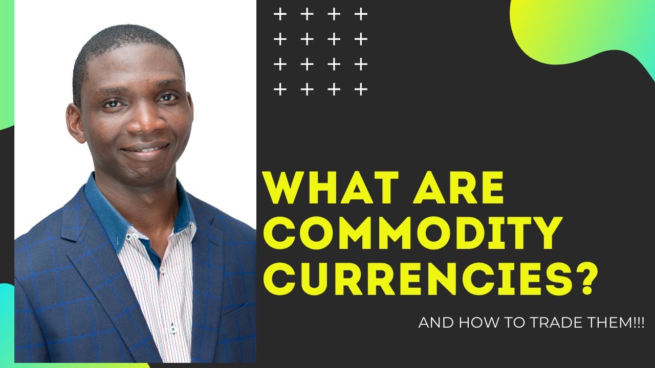 WHAT ARE COMMODITY CURRENCIES?