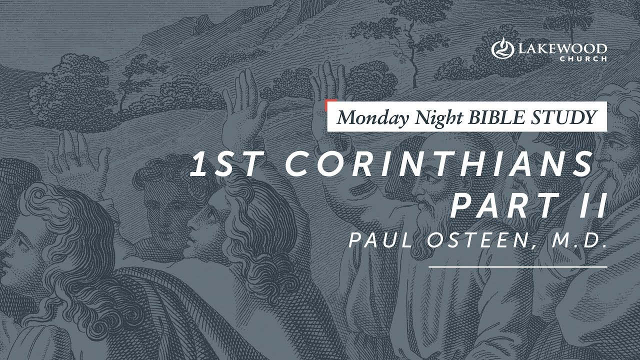 Paul Osteen, M.D. | 1st Corinthians, Part II (2019)