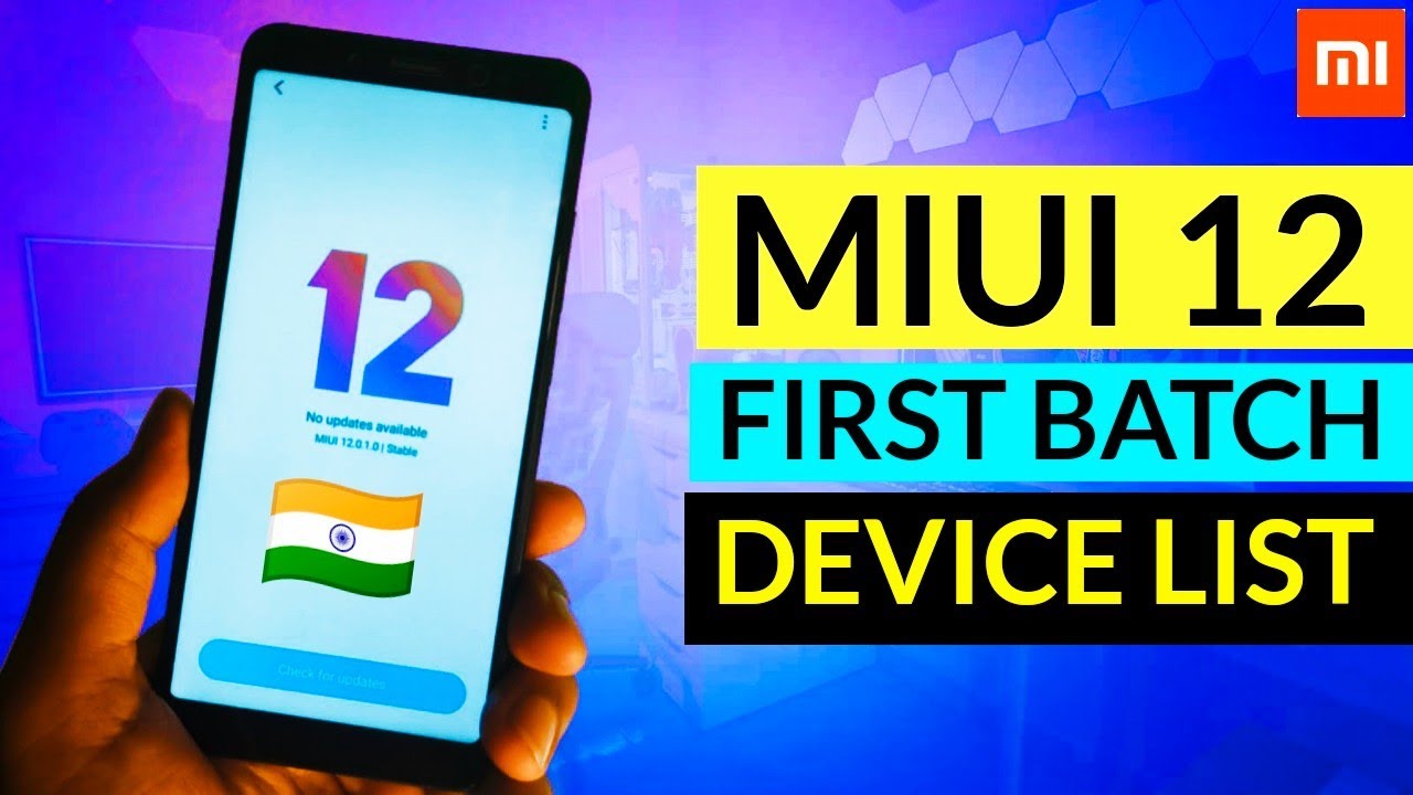 MIUI 12 Stable Update First Batch Device List| List of Xiaomi models that get miui 12 update India
