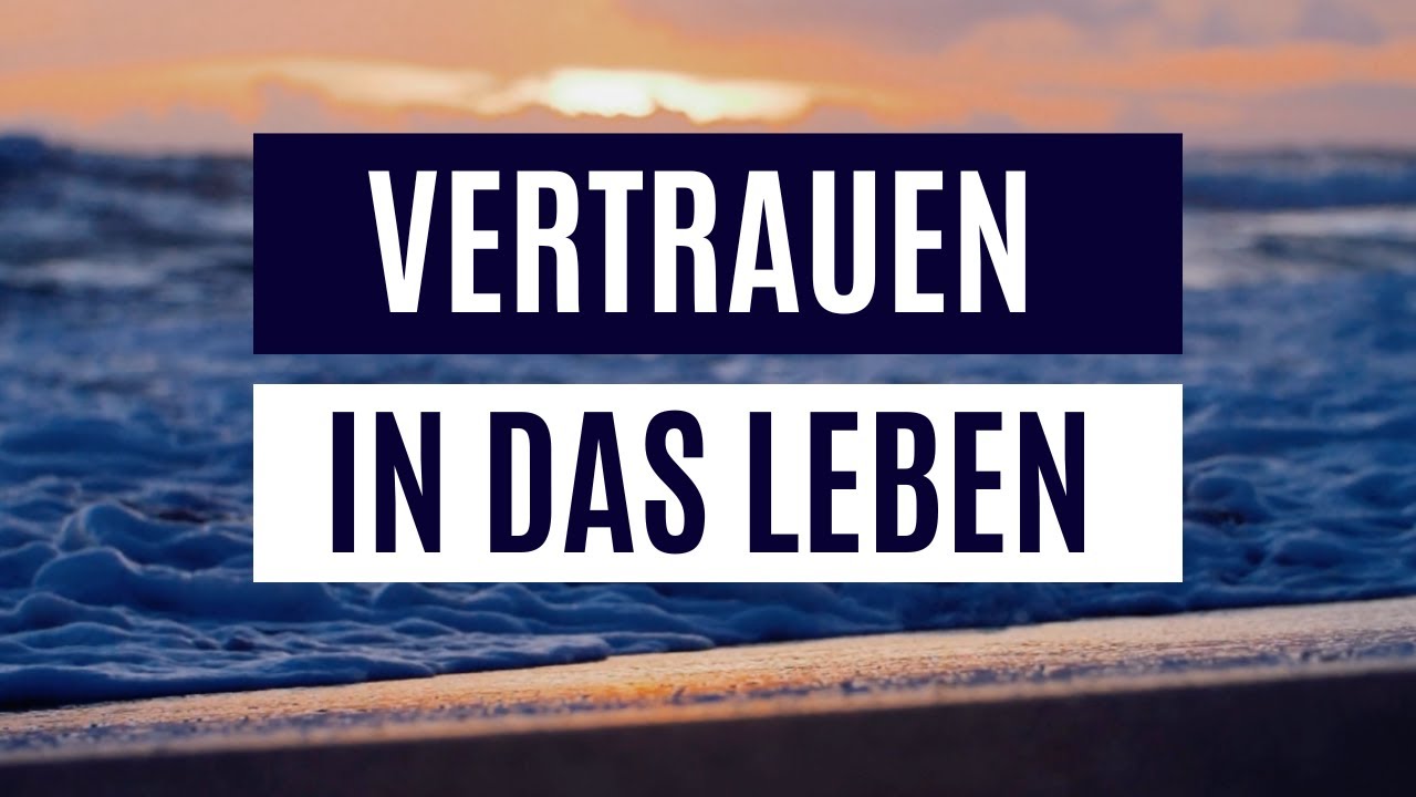Vertrauen in das Leben | Tägliche Affirmationen