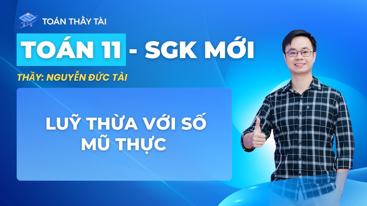 LŨY THỪA VỚI SỐ MŨ THỰC | TOÁN 11 (SGK MỚI)