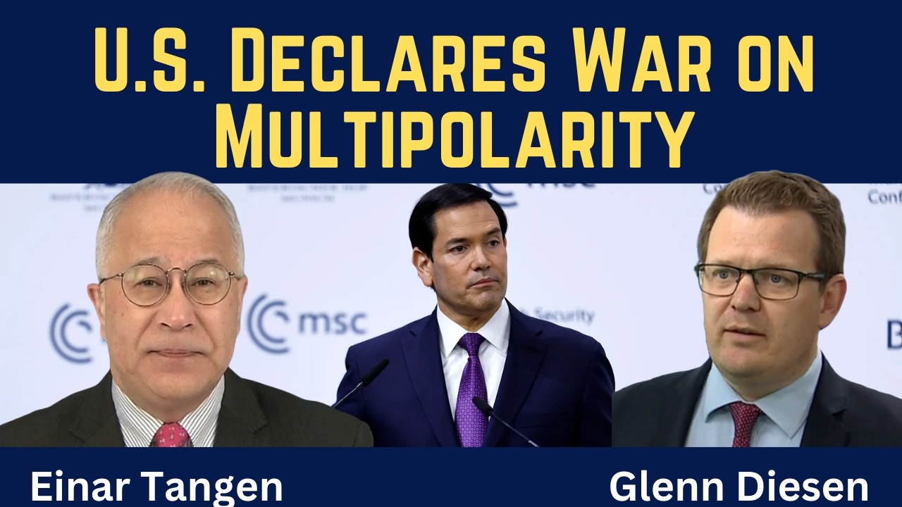 Einar Tangen: U.S. Declares War on Multipolarity & Europe is Lost
