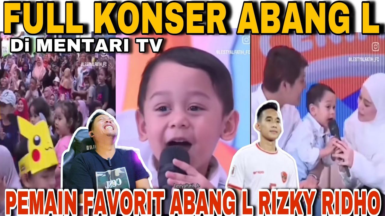FULL KONSER ABANG L DI MENTARI TV - PECAH‼️PEMAIN FAVORIT ABANG L RIZKY RIDHO Wkwk