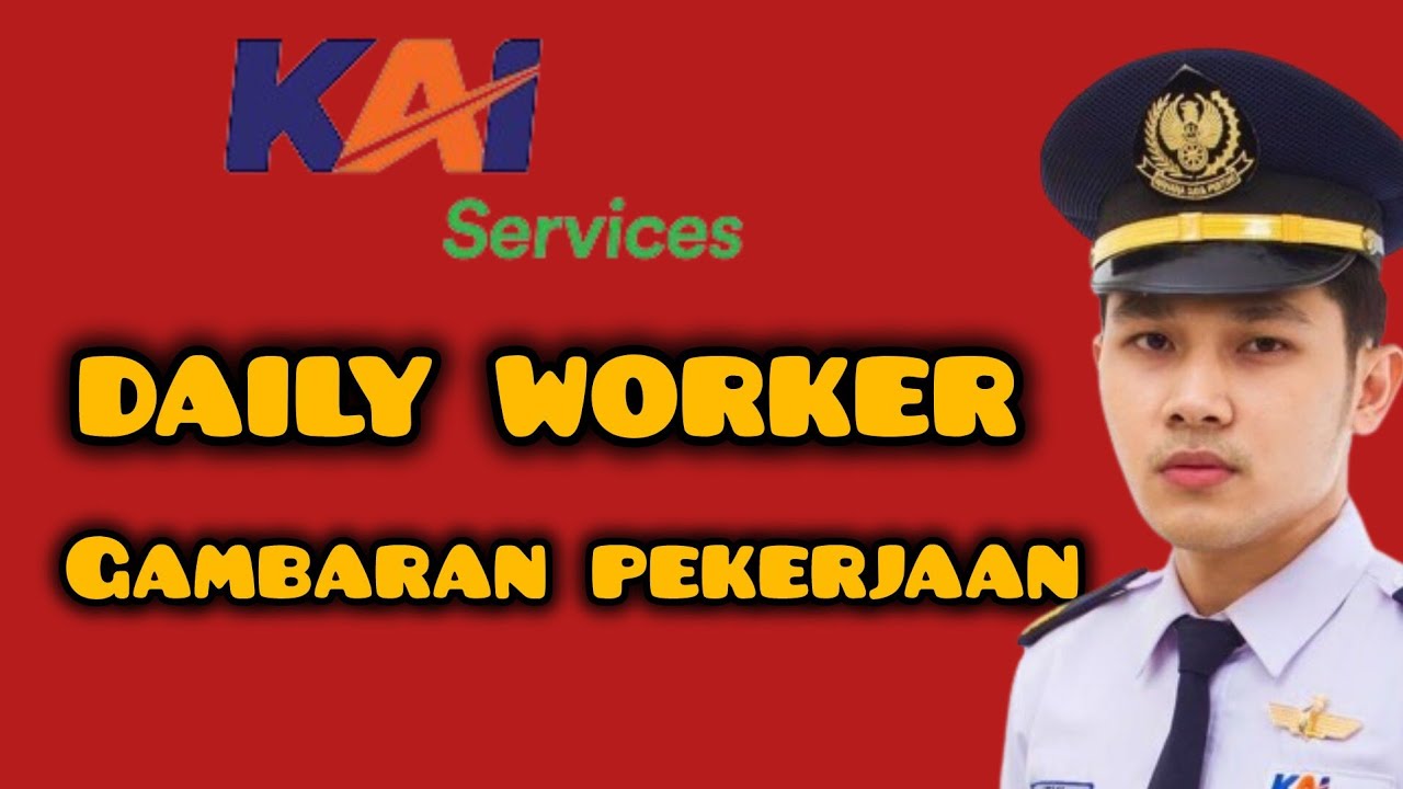 Daily worker kai service, berbagai lowongan kita bahas kerjaanya ngapain saja