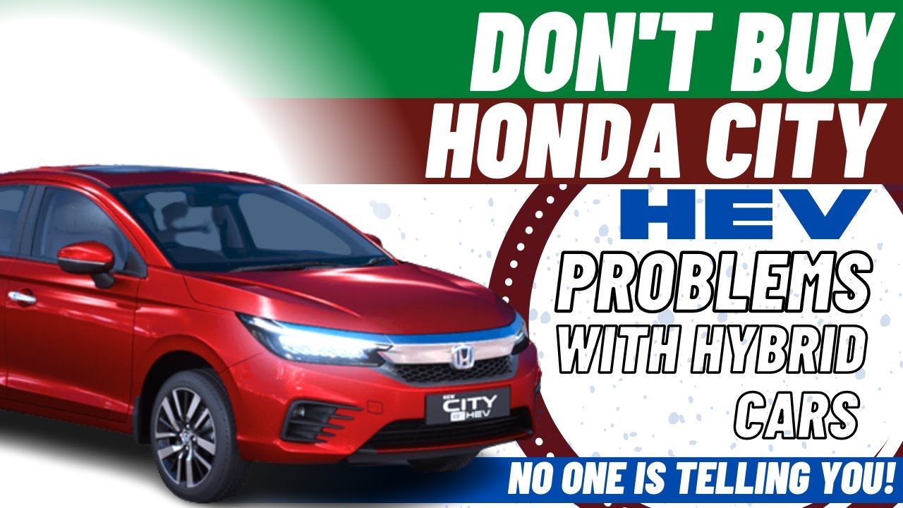 HONDA City Hybrid HEV Problems | Watch before you buy | City makes more sense?