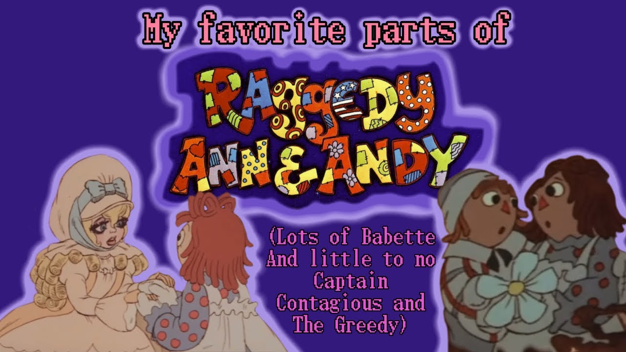 My favorite parts of Raggedy Ann & Andy: A Musical Adventure