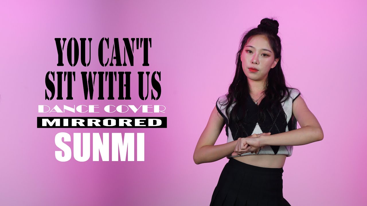 선미(SUNMI) - You can't sit with us | COVER DANCE | DANCE COVER | MIRRORED | 커버댄스 | 댄스커버 |거울모드