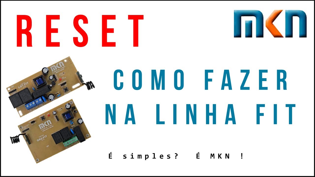 Como Fazer o RESET na Linha FIT da MKN, Apagando Configurações Gerais as Placas da Família FIT