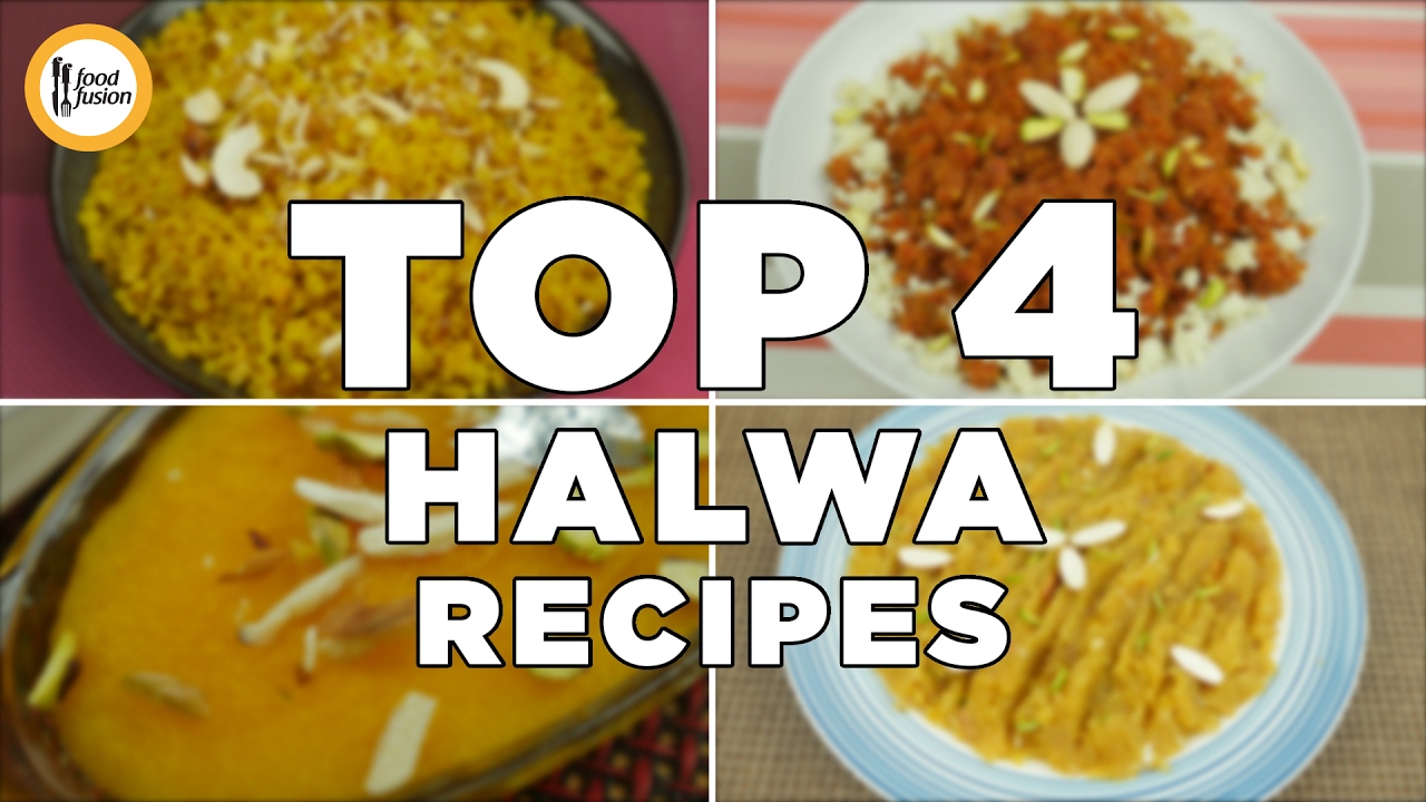 Top 4 Halwa Recipes. Gajar Ka Halwa, Andey Ka Halwa, Suji Ka Halwa & Chanay Ki Daal  By Food Fusion
