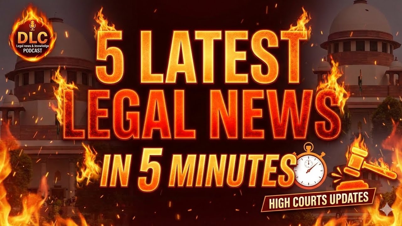 5 Latest Legal News covering High Courts