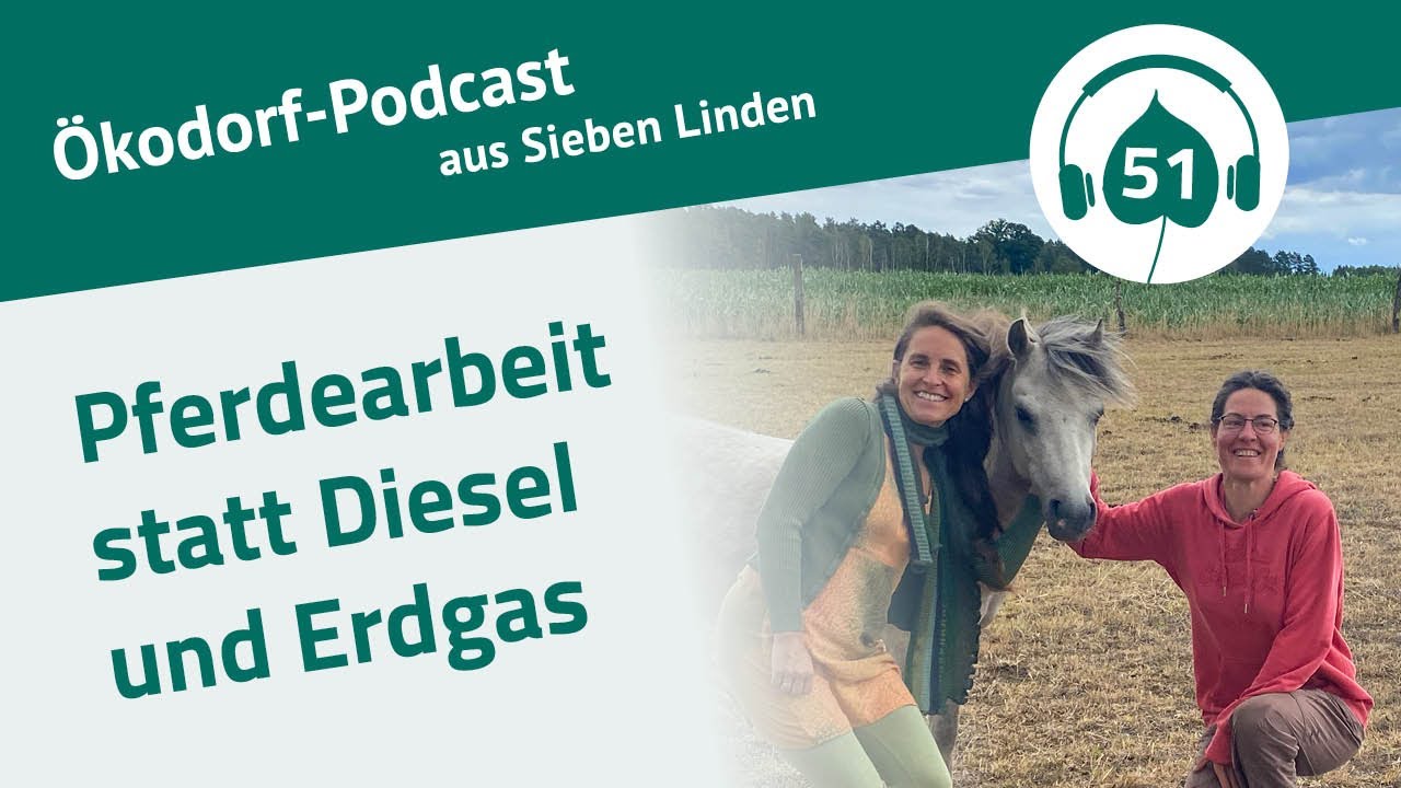 Folge 51: Pferdearbeit statt Diesel und Erdgas. Mit Mirjam Anschütz