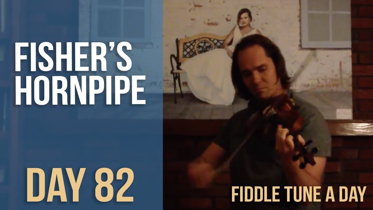 Fisher's Hornpipe - Fiddler Tune a Day - Day 82