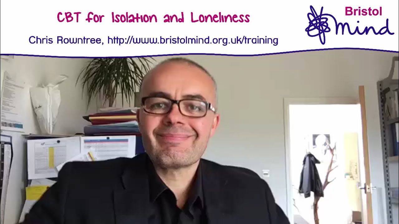 CBT for Isolation and Loneliness with Chris Rowntree