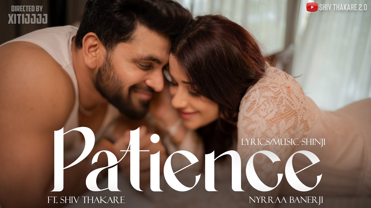 PATIENCE (Music Video) WatashiWaShinji | Ft. Shiv Thakare & Nyrraa Banerji