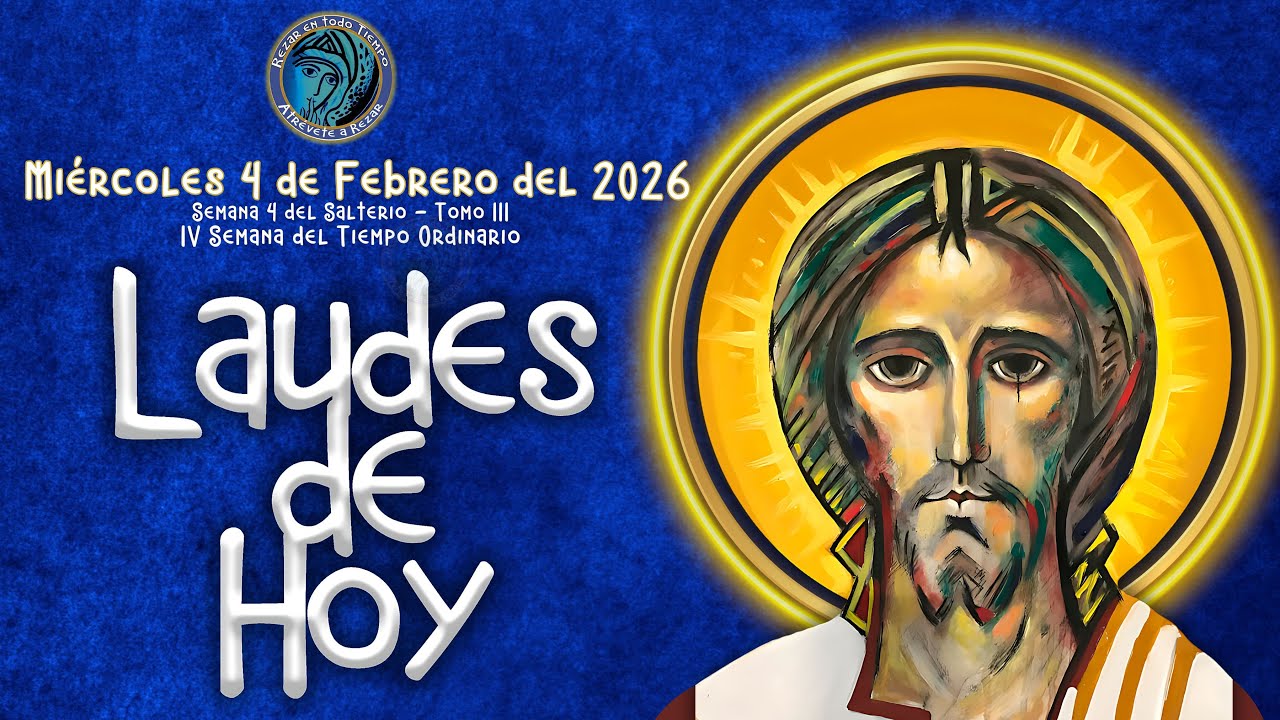 LAUDES DE HOY ✟ MIÉRCOLES 4 DE FEBRERO 2026 ✟ CAMINO NEOCATECUMENAL. LITURGIA DE LAS HORAS.