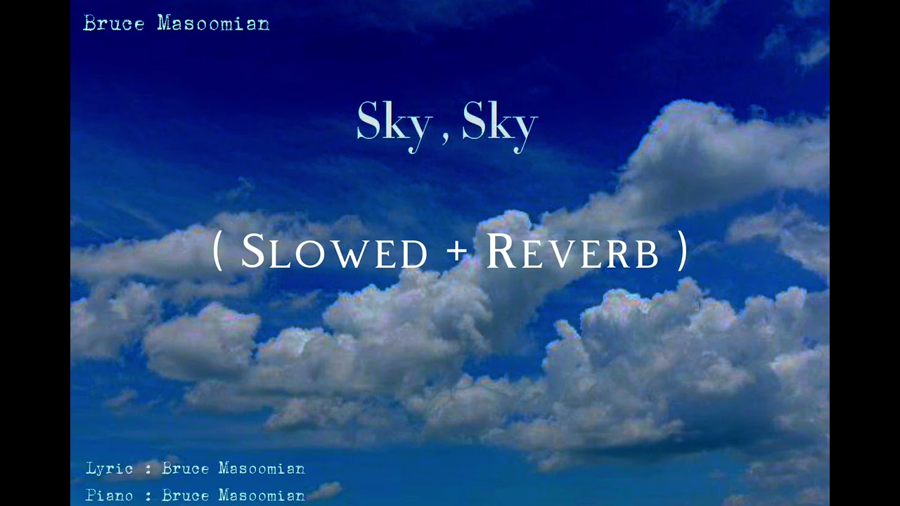SKY | Bruce Masoomian ( Slowed + Reverb )