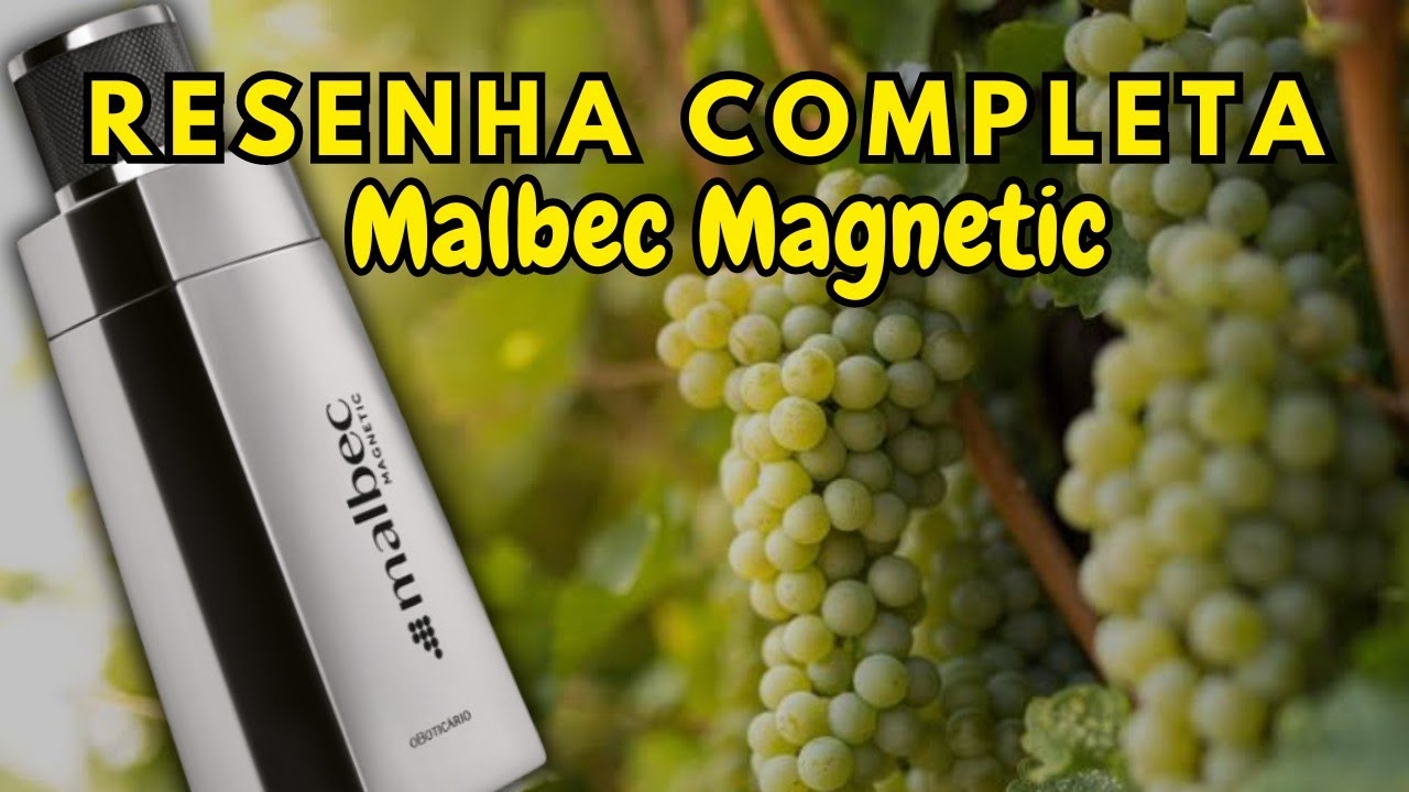 MALBEC MAGNETIC (o Boticário) RESENHA COMPLETA
