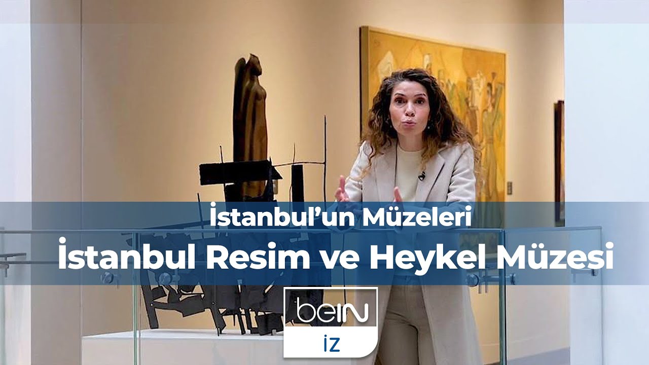 İstanbul'un Müzeleri 12. Bölüm | İstanbul Resim ve Heykel Müzesi