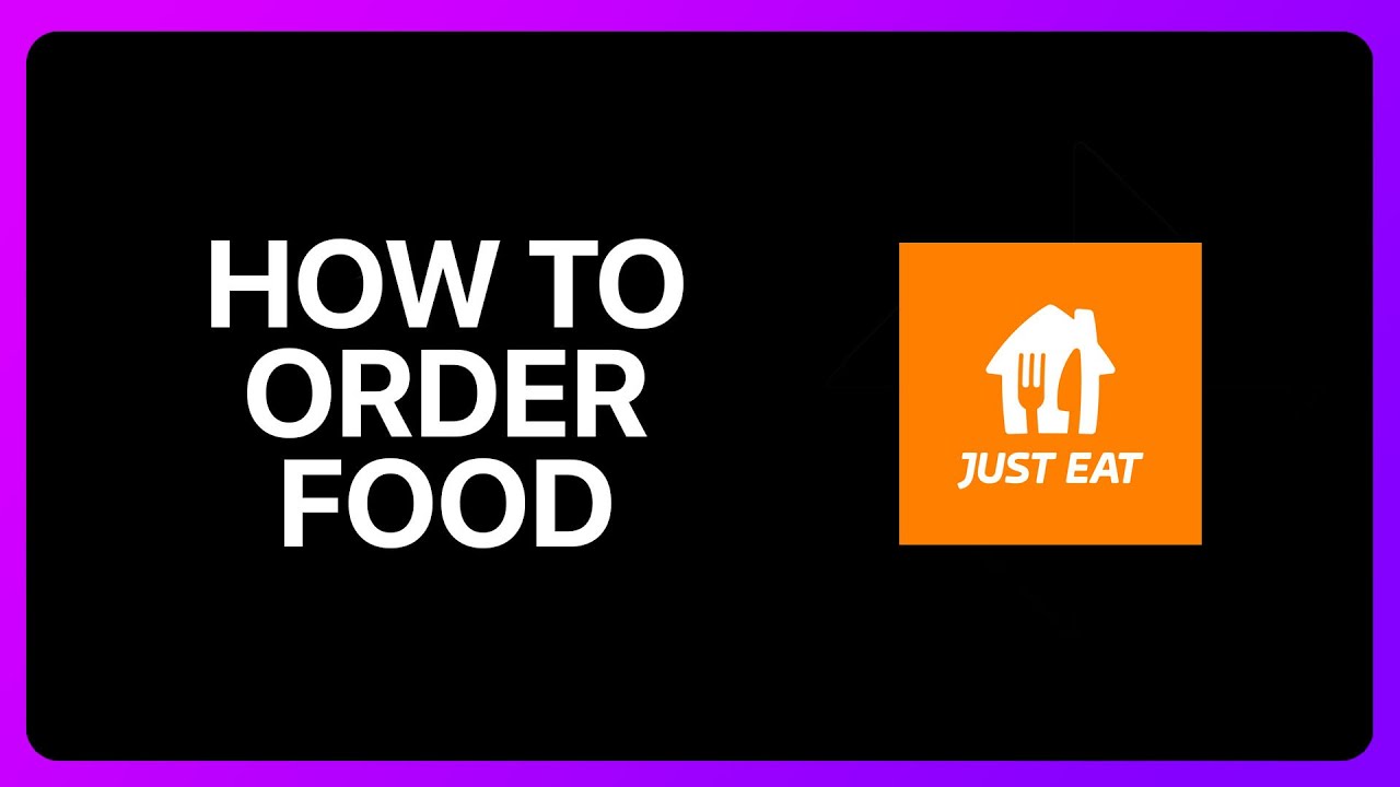 How To Order Food On Just Eat Tutorial