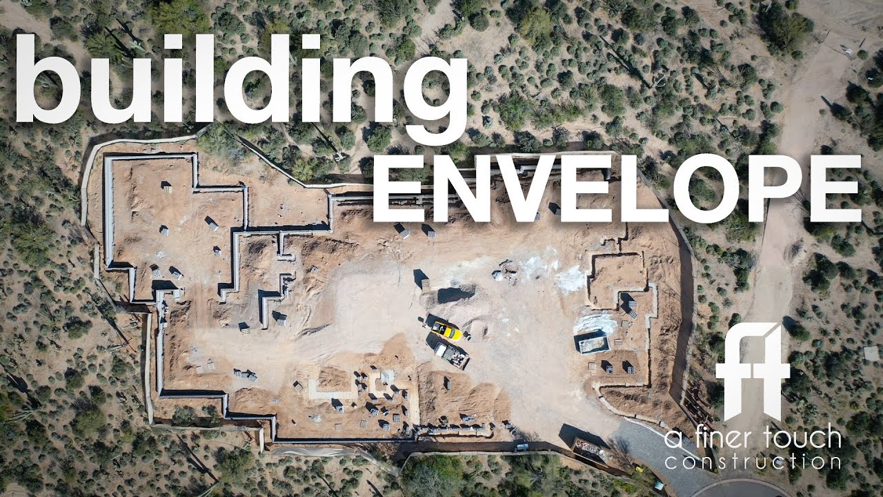 BUILDING ENVELOPE || BRAD LEAVITT || AFT CONSTRUCTION || SCOTTSDALE, ARIZONA