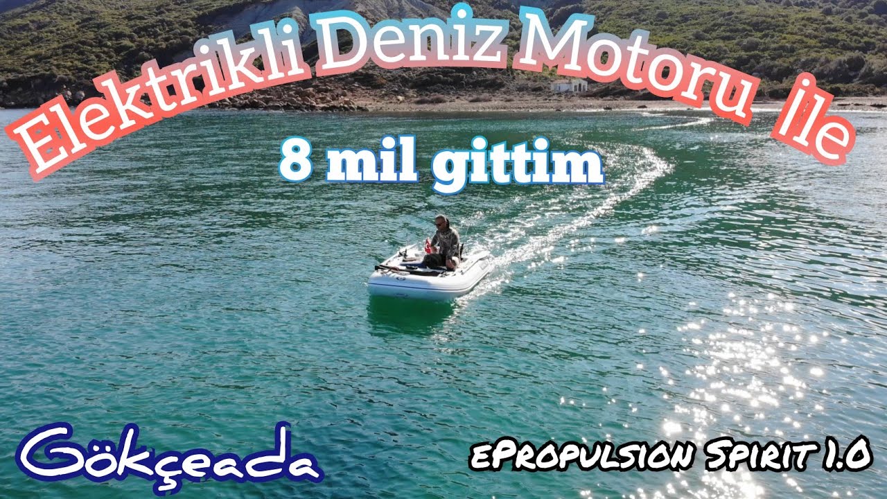 Elektrikli Deniz Motoru ile balık avına çıktım 8mil civarı gittim! Gökçeada /zıpkın /ePropulsion